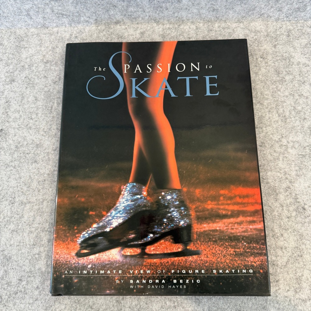 The Passion to Skate: An Intimate View of Figure Skating, Hardcover 1996